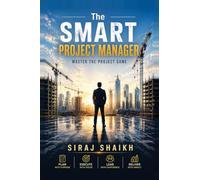 The Smart Project Manager: Master The Project Game