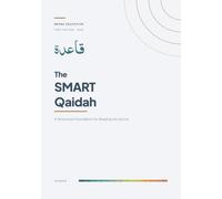 The SMART Qaidah: the only primer you need to learn the quran with complete tajweed