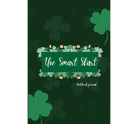 The Smart Start - Student Notebook Journal 6" × 9" | 150 Pages | For Bright Ideas and Big Goals