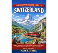 THE SMART TRAVELER'S GUIDE TO SWITZERLAND: THE SMART TRAVELER'S GUIDE TO SWITZERLAND