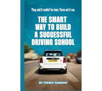 THE SMART WAY TO BUILD A SUCCESSFUL DRIVING SCHOOL: THEY SAID IT COULDN'T BE DONE. TURNS OUT IT CAN