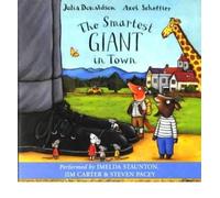 [(The Smartest Giant in Town)] [ By (author) Julia Donaldson, Read by Imelda Staunton, Read by Jim Carter, Read by Steven Pacey ] [July, 2004]