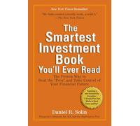 The Smartest Investment Book You'll Ever Read: The Proven Way to Beat the "Pros" and Take Control of Your Financial Future