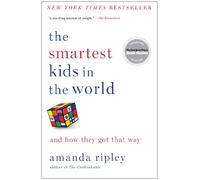 The Smartest Kids in the World: And How They Got That Way