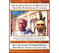 The Smartest Student in High School Made the Worst Grades in America: Blessed Are Those O Children Of Ancient Israel America Abyssinia Scriptures Testimony 2nd Volume