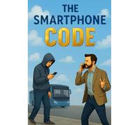 The Smartphone Code: Il breviario che non sapevi ti servisse