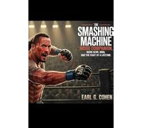 THE SMASHING MACHINE: MOVIE COMPANION: MARK KERR, MMA, AND THE FIGHT OF A LIFETIME
