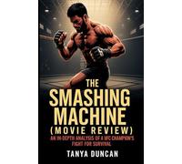 The Smashing Machine (Movie Review): An In-Depth Analysis of a UFC Champion’s Fight for Survival