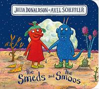 The Smeds and the Smoos BB - the out-of-this world bestseller by the creators of STICK MAN