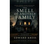 THE SMELL OF ANOTHER FAMILY: A Haunted House Horror Novel