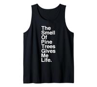 The Smell of Pine Trees Gives Me Life Quote Camiseta sin Mangas