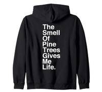 The Smell of Pine Trees Gives Me Life Quote Sudadera con Capucha
