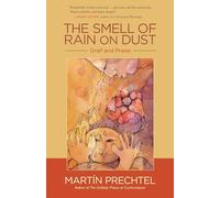 The Smell of Rain on Dust: Grief and Praise
