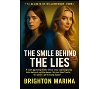 THE SMILE BEHIND THE LIES: A heart-pounding thriller where every charming smile hides betrayal and the deeper I dig into the Vales’ world, the closer ... myself (THE SECRETS OF WILLOWBROOK HOUSE)