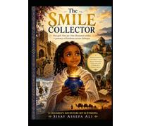 The Smile Collector & Other Tales: Stories of Courage, Kindness, and Finding Your Invisible Crown
