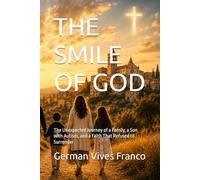 THE SMILE OF GOD: The Unexpected Journey of a Family, a Son with Autism, and a Faith That Refused to Surrender
