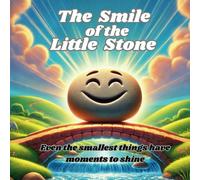 The Smile of the Little Stone: Even the smallest things have moments to shine