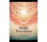 The Smile Prescription: Harnessing the Healing Power of Daily Joy (The Human Touch Trilogy)