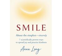 The Smile: Science, Psychology, and the Power of Expression (The Art of Communication Series)