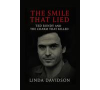 The Smile That Lied: Ted Bundy and the Charm That Killed (Predators Among Us)