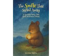The Smile That Sailed Away: A Quokka Fairy Tale From Rottnest Island (Tales to Travel)