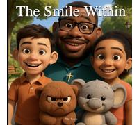 The Smile Within - Angry/Cheerful Truthkins Companion Book (Launch Generation 2025): Christian Children’s Book Focused on Philippians 4:13 (Truthkins ... Children's Books - Launch Generation 2025)