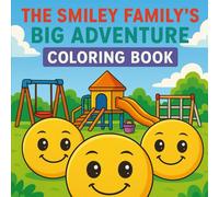 The Smiley Family’s Big Adventure Coloring Book