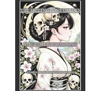 The Smiling Bone Garden: Vol. 2: Silk & Shadows - A Premium Japanese Style Adult Coloring Book
