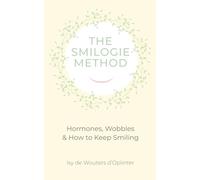 The Smilogie Method: Hormones, Wobbles & How to keep smiling