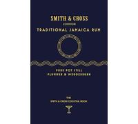 The Smith & Cross Cocktail Book: How to mix the ultimate Jamaica Rum (Clapham Cocktails)