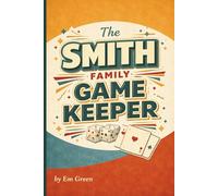 The Smith Family Game Keeper: Personalized Score Tracker for Board Games, Card Games & Family Competitions, 6x9 (Game Night Trackers)