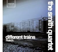 The Smith Quartet – Steve Reich: Different Trains – Signum