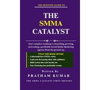 THE SMMA CATALYST: The Complete Guide To Start A SMMA Business in 2026