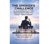 THE SMOKER’S CHALLENGE The Scenario-Based System That Trains Your Brain to Beat Every Craving - Before It Happens: Master your triggers, choose your ... a scenario (The Smoke-Free Strategy Series)