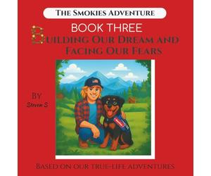 The Smokies Adventure: Building Our Dream And Facing Our Fears