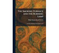 The Smoking Furnace and the Burning Lamp: A Group of Sermons Concerning Toc H