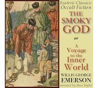 The Smoky God; Or, A Voyage to the Inner World