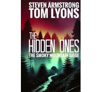 The Smoky Mountain Siege: A Bigfoot Thriller (The Hidden Ones)