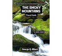 The Smoky Mountains Travel Guide 2025-2026: Discover the Best Trails, Towns, Eats and Experiences in the Smokies (Easygoing Journeys)