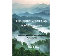 The Smoky Mountains Travel Guide 2026: Scenery, Wildlife, and Mountain Adventures