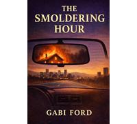 The Smoldering Hour: 2 (Ashes & Aftermath)