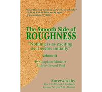 The Smooth Side of Roughness: Nothing is as exciting as it seems initially (Volume: II)