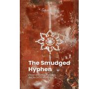 The Smudged Hyphen: Essays on Family, Identity, and the Art of Belonging.