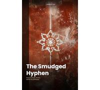The Smudged Hyphen: Essays on Family, Identity, and the Art of Belonging