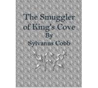 The Smuggler Of Kings Cove (ebook)