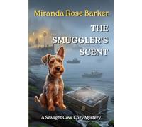 The Smuggler's Scent: A Sealight Cove Cozy Mystery (The Sealight Cove Cozy Mysteries)