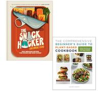 The Snack Hacker Rule-Breaking Recipes for Cooks and Non-Cooks By George Egg & The Comprehensive Beginner's Guide to Plant-Based Cookbook By Jackie Sobon 2 Books Collection Set