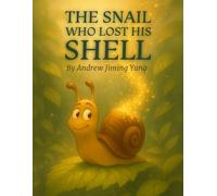 The Snail Who Lost His Shell