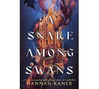 The Snake Among Swans: A Novel: 1 (Wing and the Ways)