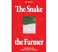 The Snake and the Farmer: Cambodia and the Balance of Dignity